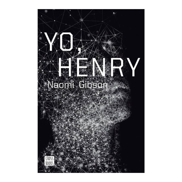 Yo, Henry Crossbooks Mexico Naomi Gibson