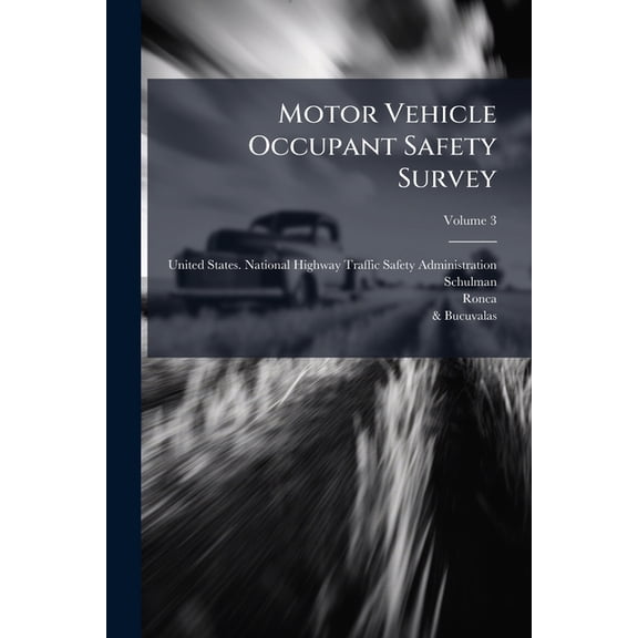 Motor Vehicle Occupant Safety Survey, (Paperback)