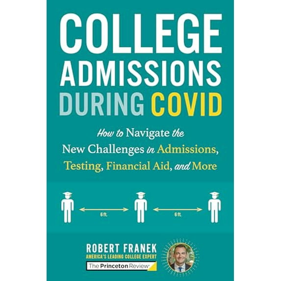 Pre-Owned College Admissions During COVID: How to Navigate the New Challenges in Admissions, Testing, Financial Aid, and More (College Admissions Guides), 9780525571810, 0525571817, Paperback,
