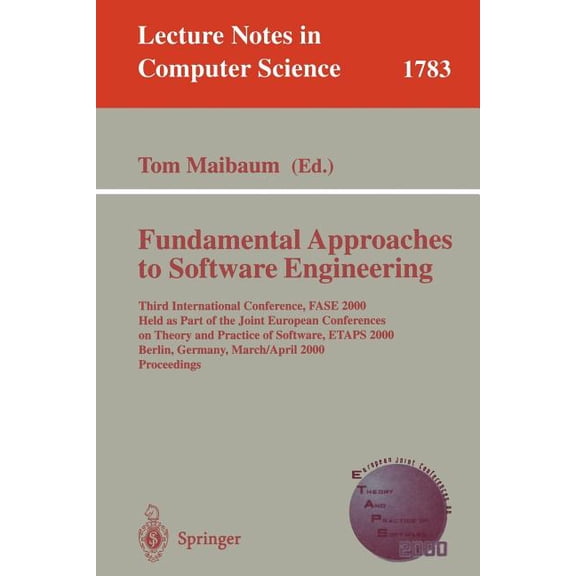 Lecture Notes in Computer Science Fundamental Approaches to Software Engineering: Third International Conference, Fase 2000 Held as Part of the Joint Euro, Book 1783, (Paperback)