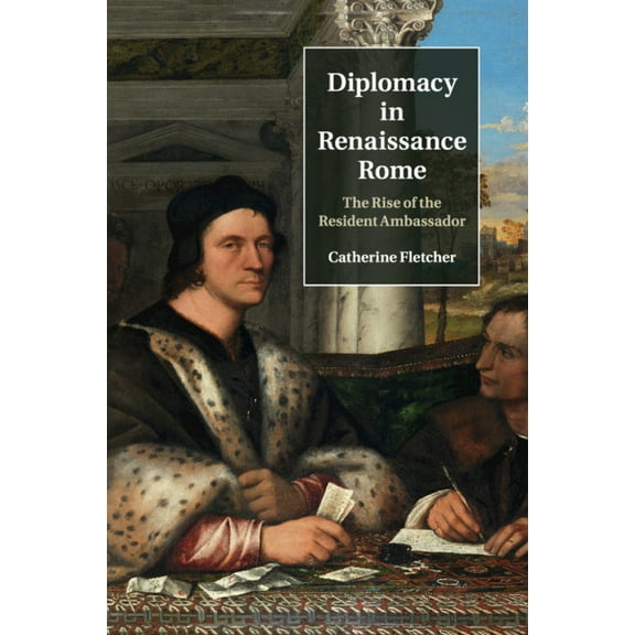 Diplomacy in Renaissance Rome, (Paperback)