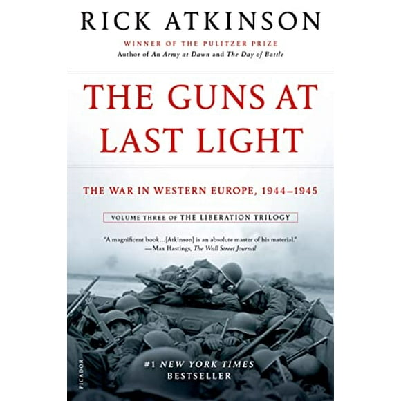 The Guns at Last Light: The War in Western Europe, 1944-1945 The Liberation Trilogy, 3 , Pre-Owned Paperback 1250037816 9781250037817 Rick Atkinson