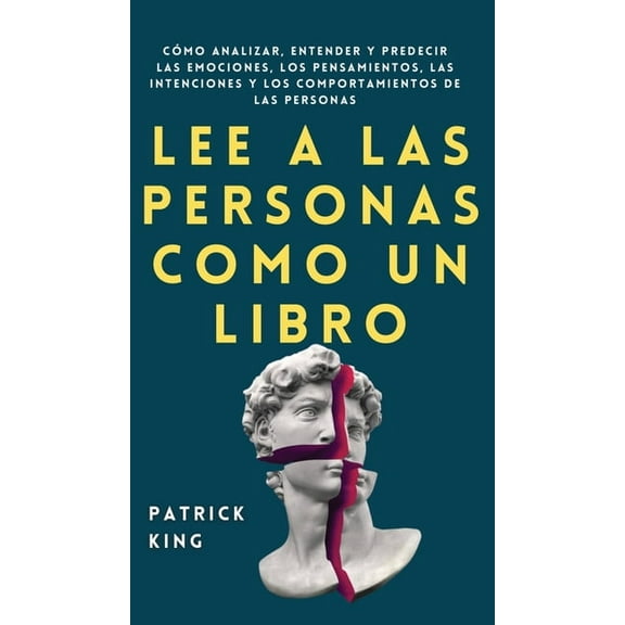 Lee a las personas como un libro: CÃ³mo analizar, entender y predecir las emociones, los pensamientos, las intenciones y , (Hardcover)