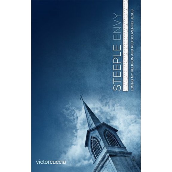 Pre-Owned Steeple Envy: Losing My Religion and Rediscovering Jesus, 9780615509921, 0615509924, Paperback,