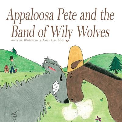 Appaloosa Pete and the Band of Wily Wolves -