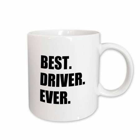 3dRose Best Driver Ever - fun gift for good drivers - driving job gift - text, Ceramic Mug, (Best Gifts For Drivers)