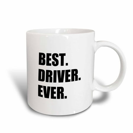 3dRose Best Driver Ever - fun gift for good drivers - driving job gift - text - Ceramic Mug, (Best Delivery Driver Jobs)