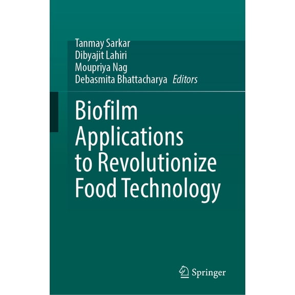 Biofilm Applications to Revolutionize Food Technology, (Hardcover)