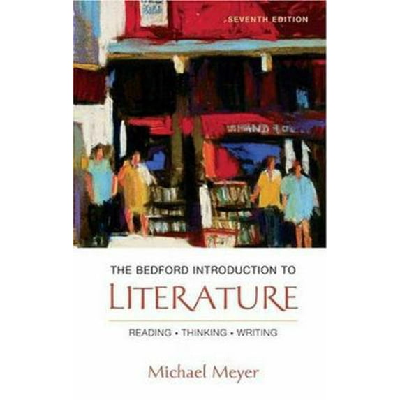 Pre-Owned The Bedford Introduction to Literature: Reading, Thinking, Writing (Hardcover) 0312412428 9780312412425
