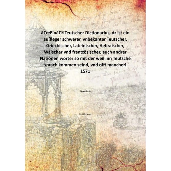 ein Teutscher Dictionnaire, dz ist ein Auleger Résistant, Teutscher de Voyage, Gris, Latinischer, Hébraïscher, Noir et Blanc Français, Noir et Blanc avec so m [Couverture Rigide]