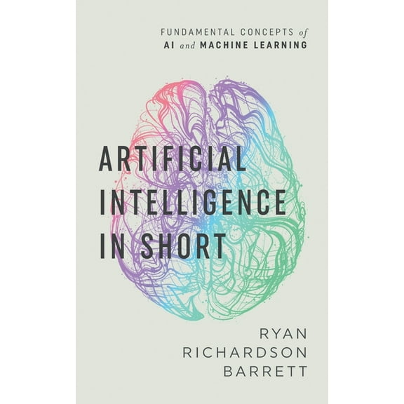 Artificial Intelligence in Short, (Paperback)