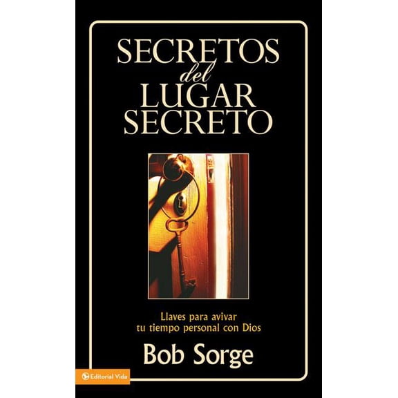 Secretos del Lugar Secreto: Llaves Para Avivar Tu Tiempo Personal Con Dios, (Paperback)
