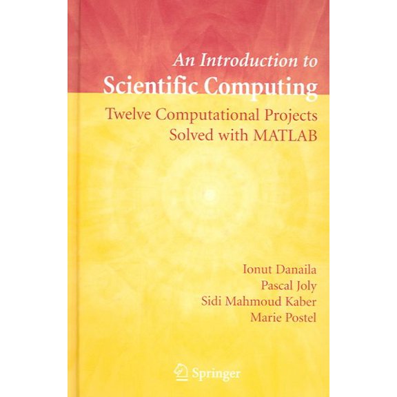 Pre-Owned An Introduction to Scientific Computing: Twelve Computational Projects Solved with MATLAB, (Hardcover)