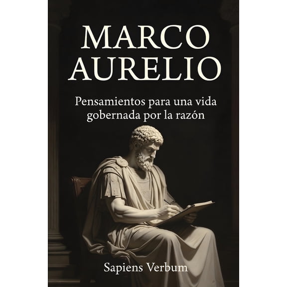 &#55357&#56613&#55358&amp Marco Aurelio: Pensamientos para una vida gobernada por la razÃ³n, (Paperback)