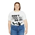 thumbnail image 4 of Funny Amputee T-Shirt “Don’t make me do it V1” Humor Crew Neck T-Shirt, 4 of 6