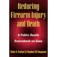 thumbnail image 2 of Reducing Firearm Injury and Death: A Public Health Sourcebook on Guns, (Paperback), 2 of 2