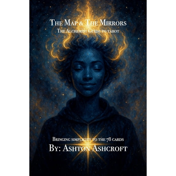 The Map & The Mirrors, The Alchemist Guide to Tarot, (Paperback)