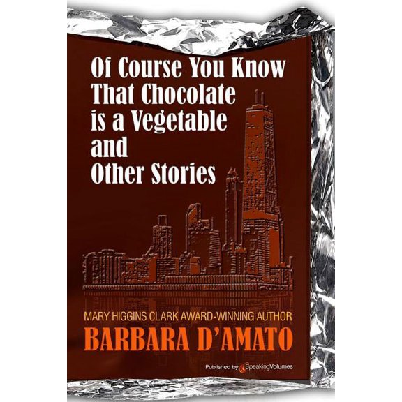 Of Course You Know That Chocolate Is a Vegetable and Other Stories (Paperback)