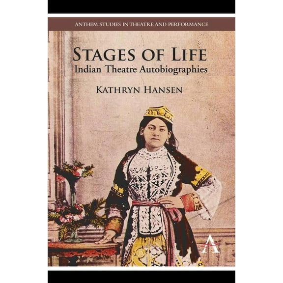 Stages of Life: Indian Theatre Autobiographies, (Paperback)