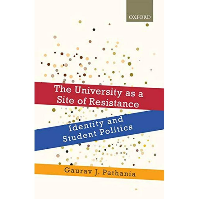 The University as a Site of Resistance: Identity and Student Politics