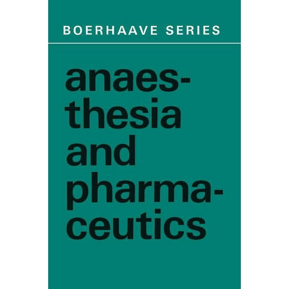 Boerhaave Series for Postgraduate Medica Anaesthesia and Pharmaceutics, Book 7, (Paperback)