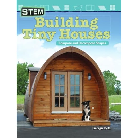 Pre-Owned Stem: Building Tiny Houses: Compose and Decompose Shapes (Paperback) 1425857582 9781425857585