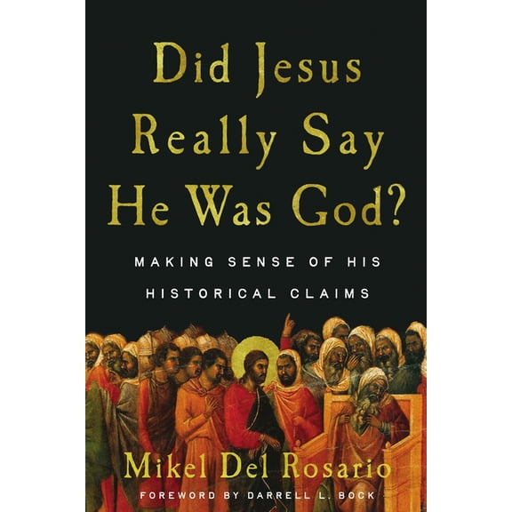Did Jesus Really Say He Was God?: Making Sense of His Historical Claims, (Paperback)