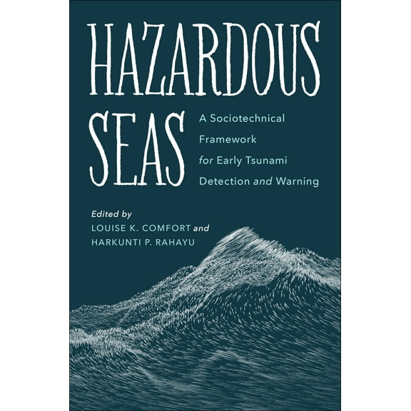 Hazardous Seas : A Sociotechnical Framework for Early Tsunami Detection and Warning (Paperback)