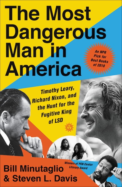 2018, Hardcover Richard Nixon and the Hunt for the Fugitive King of LSD by Steven L The Most Dangerous Man in America : Timothy Leary for sale online Davis and Bill Minutaglio 