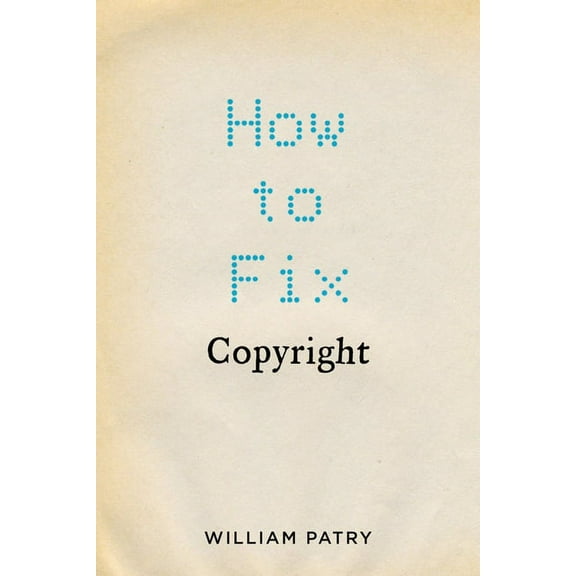How to Fix Copyright, (Hardcover)