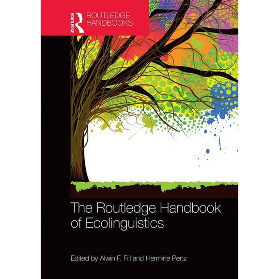 Routledge Handbooks in Linguistics The Routledge Handbook of Ecolinguistics, (Paperback)
