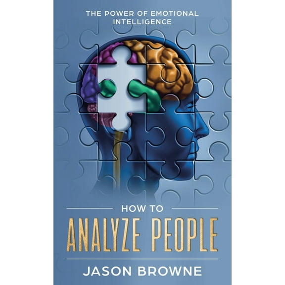 How to Analyze People: The Power of Emotional Intelligence, (Paperback)