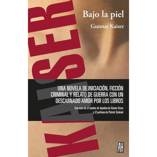 Libro Bajo La Piel Tapa Blanda, Autor Gunnar Kaiser, Editorial Adriana Hidalgo Editora