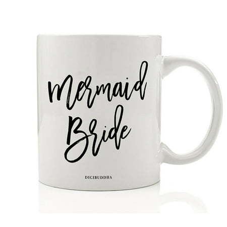 MERMAID BRIDE Coffee Mug Cute Gift Idea Bridal Wedding Shower Bachelorette Party Weekend Celebration from Maid of Honor Bridesmaid Sister Best Friend 11oz Ceramic Tea Beverage Cup Digibuddha (Wedding Gifts From Best Man To Bride And Groom)