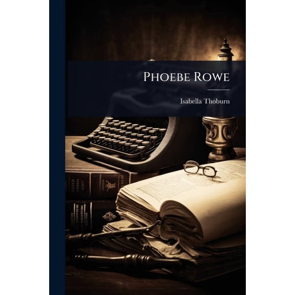 Phoebe Rowe, (Paperback)