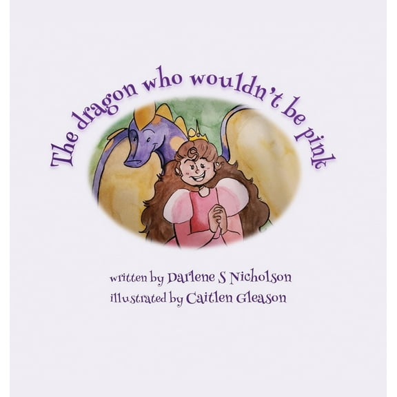 The Dragon Who Wouldn't Be Pink, (Hardcover)