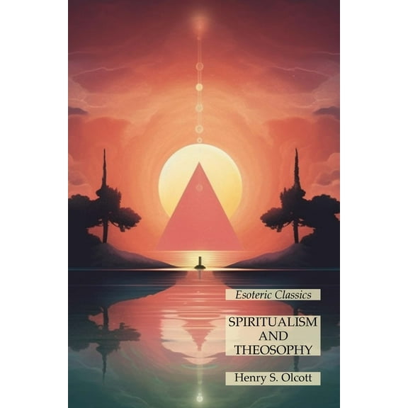 Spiritualism and Theosophy: Esoteric Classics, (Paperback)