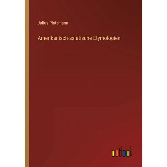 Amerikanisch-asiatische Etymologien (Paperback)