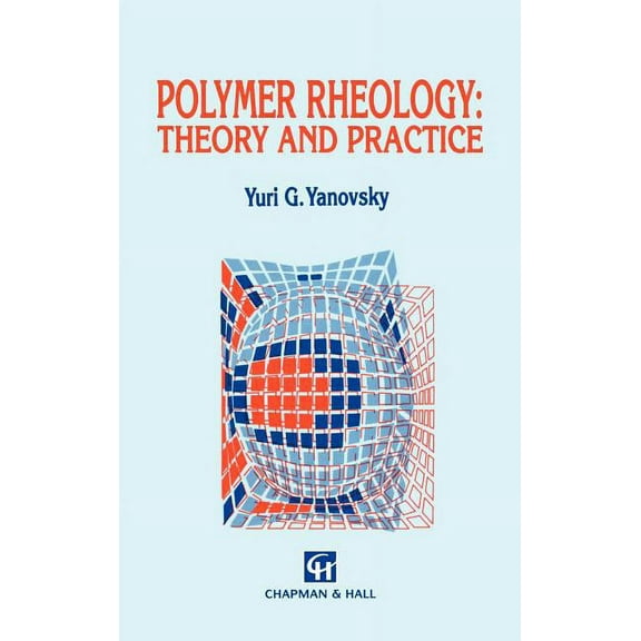 Polymer Rheology: Theory and Practice, (Paperback)