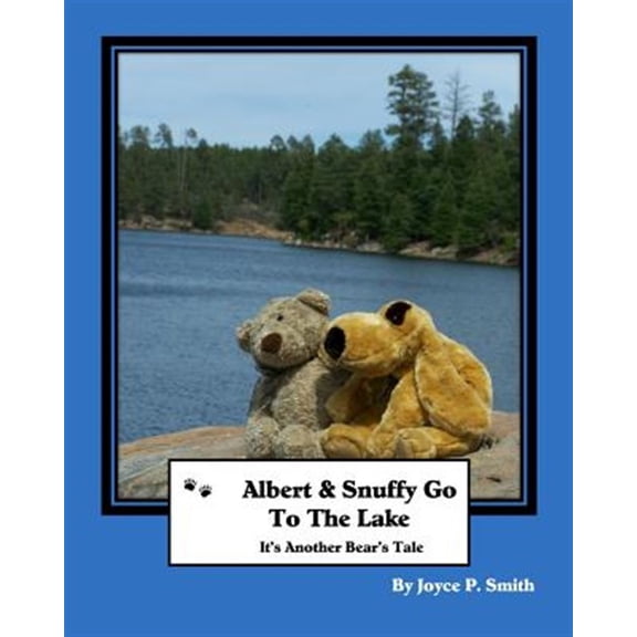 Pre-Owned Albert's Adventures: Albert and Snuffy Go To The Lake : It's Another Bear's Tale (Series #3) (Paperback)