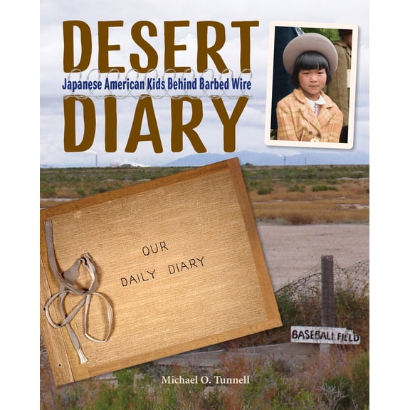 Pre-Owned Desert Diary: Japanese American Kids Behind Barbed Wire (Hardcover) 1580897894 9781580897891