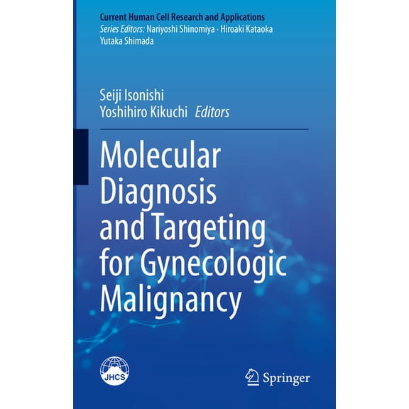 Current Human Cell Research and Applicat Molecular Diagnosis and Targeting for Gynecologic Malignancy, (Hardcover)