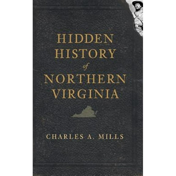 Hidden History of Northern Virginia (Hardcover)