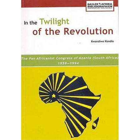 In The Twilight Of The Revolution The Pan Africanist