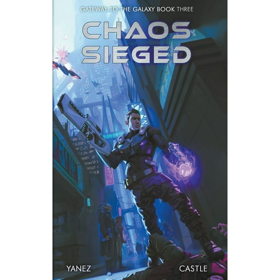 Gateway to the Galaxy Chaos Sieged, Book 3, (Paperback)