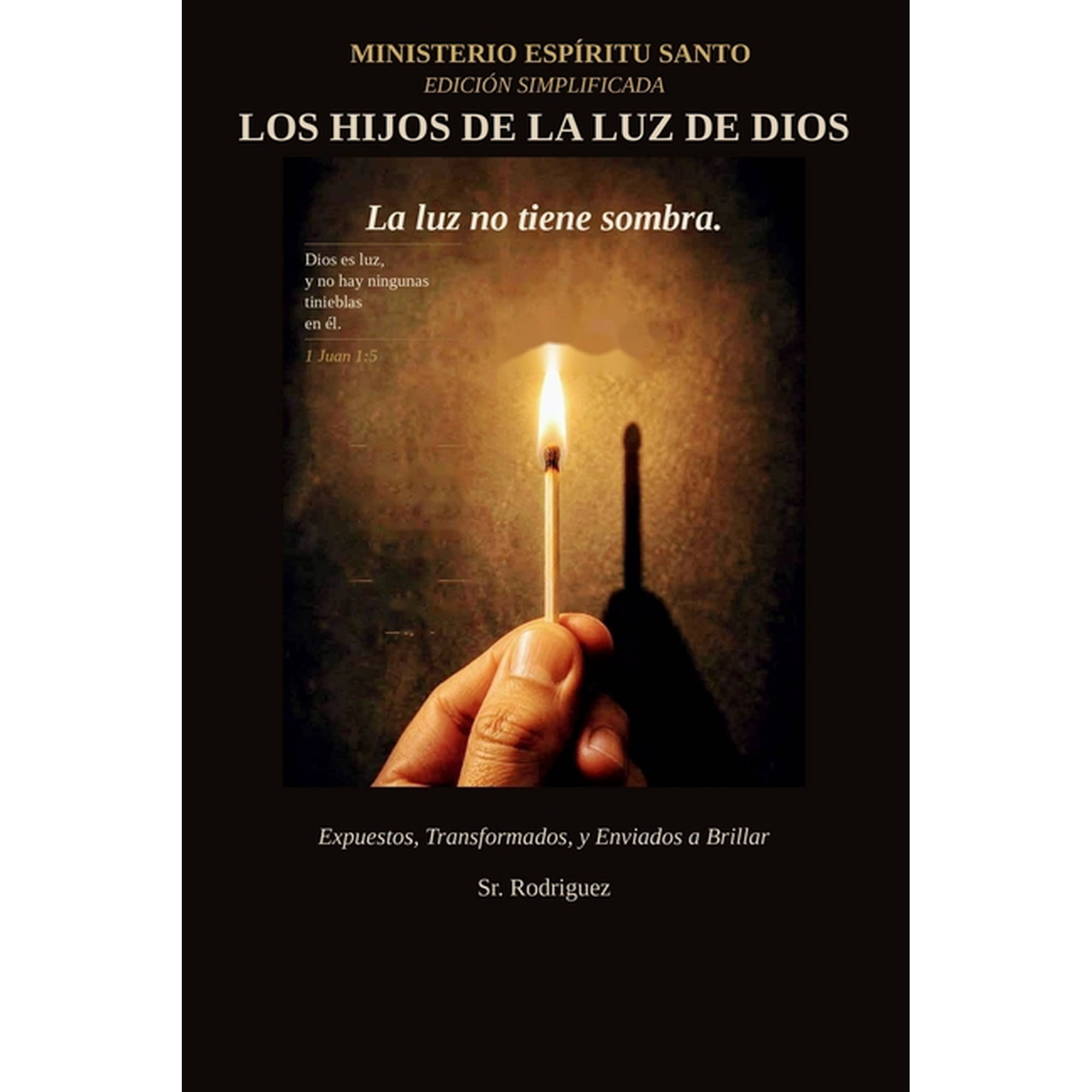 Holy Spirit Ministry Los Hijos de la Luz de Dios: Expuestos Transformados y Enviados a Brillar Book 90 (Paperback)