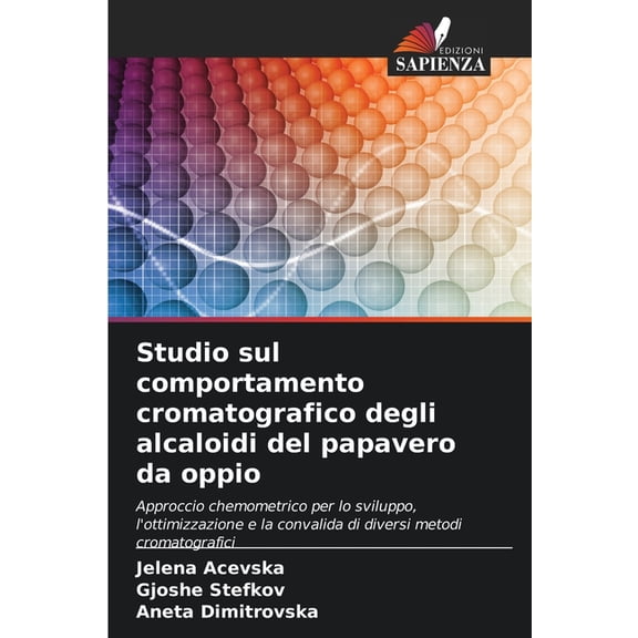 Studio sul comportamento cromatografico degli alcaloidi del papavero da oppio, (Paperback)