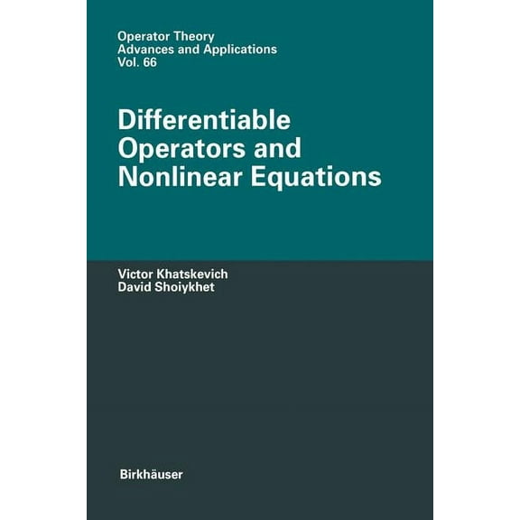 Operator Theory: Advances and Applicatio Differentiable Operators and Nonlinear Equations, Book 66, (Paperback)