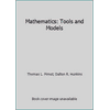 Mathematics: Tools and Models [Hardcover - Used]