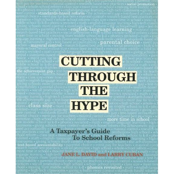 Pre-Owned Cutting Through the Hype: A Taxpayer's Guide to School Reforms (Paperback - Used)